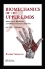 Biomechanics of the Upper Limbs : Mechanics, Modeling and Musculoskeletal Injuries, Second Edition - eBook