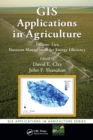 GIS Applications in Agriculture, Volume Two : Nutrient Management for Energy Efficiency - eBook
