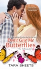 Don't Give Me Butterflies - Book