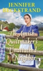 The Amish Quiltmaker's Unattached Neighbor - Book