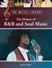 The History of R & B and Soul Music - eBook
