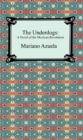 The Underdogs: A Novel of the Mexican Revolution - eBook
