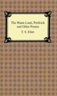 The Waste Land, Prufrock and Other Poems - eBook