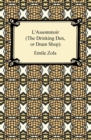 L'Assommoir (The Drinking Den, or Dram Shop) - eBook