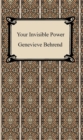 Your Invisible Power: Working Principles and Concrete Examples in Applied Mental Science - eBook