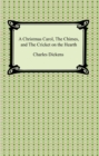 A Christmas Carol, The Chimes, and The Cricket on the Hearth - eBook