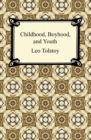Childhood, Boyhood, and Youth - eBook