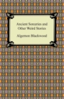 Ancient Sorceries and Other Weird Stories - eBook