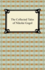 The Collected Tales of Nikolai Gogol - eBook