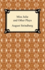Miss Julie and Other Plays - eBook