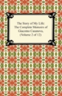 The Story of My Life (The Complete Memoirs of Giacomo Casanova, Volume 2 of 12) - eBook