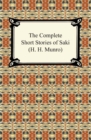 The Complete Short Stories of Saki (H. H. Munro) - eBook