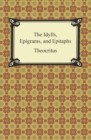 The Idylls, Epigrams, and Epitaphs - eBook