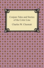 Conjure Tales and Stories of the Color Line - eBook