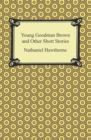 Young Goodman Brown and Other Short Stories - eBook