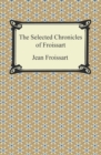 The Selected Chronicles of Froissart - eBook