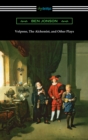 Volpone, The Alchemist, and Other Plays - eBook