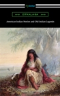 American Indian Stories and Old Indian Legends - eBook