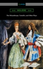 The Misanthrope, Tartuffe, and Other Plays - eBook