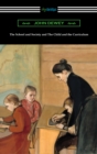 The School and Society and The Child and the Curriculum - eBook