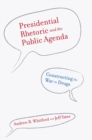 Presidential Rhetoric and the Public Agenda - eBook