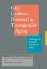 Gay, Lesbian, Bisexual, and Transgender Aging - eBook