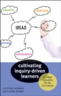 Cultivating Inquiry-Driven Learners : A College Education for the Twenty-First Century - eBook