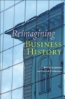 Reimagining Business History - eBook