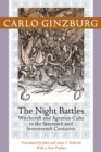 The Night Battles : Witchcraft and Agrarian Cults in the Sixteenth and Seventeenth Centuries - Book