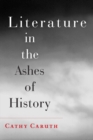 Literature in the Ashes of History - eBook
