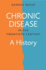 Chronic Disease in the Twentieth Century - eBook