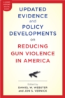 Updated Evidence and Policy Developments on Reducing Gun Violence in America - eBook