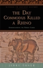 The Day Commodus Killed a Rhino - eBook