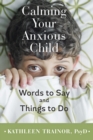 Calming Your Anxious Child - eBook
