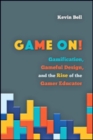 Game On! : Gamification, Gameful Design, and the Rise of the Gamer Educator - Book