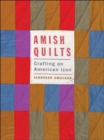 Amish Quilts : Crafting an American Icon - Book