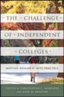 The Challenge of Independent Colleges : Moving Research into Practice - Book