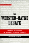 The Webster-Hayne Debate : Defining Nationhood in the Early American Republic - eBook