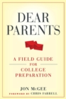 Dear Parents : A Field Guide for College Preparation - eBook