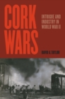 Cork Wars : Intrigue and Industry in World War II - eBook