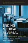 Ending Medical Reversal : Improving Outcomes, Saving Lives - Book