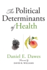The Political Determinants of Health - eBook