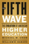The Fifth Wave : The Evolution of American Higher Education - Book