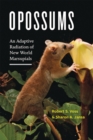 Opossums : An Adaptive Radiation of New World Marsupials - Book