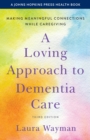 A Loving Approach to Dementia Care - eBook