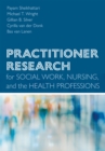 Practitioner Research for Social Work, Nursing, and the Health Professions - eBook
