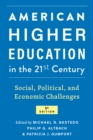 American Higher Education in the Twenty-First Century : Social, Political, and Economic Challenges - Book