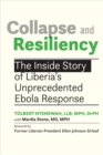 Collapse and Resiliency : The Inside Story of Liberia's Unprecedented Ebola Response - eBook