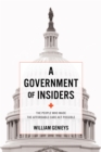 A Government of Insiders : The People Who Made the Affordable Care Act Possible - eBook
