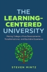 The Learning-Centered University : Making College a More Developmental, Transformational, and Equitable Experience - Book